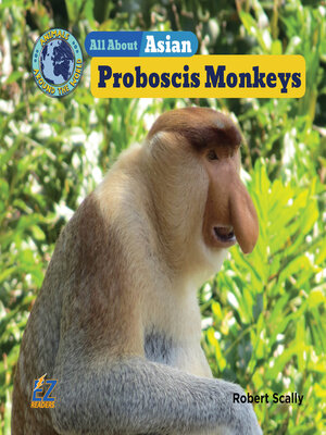 cover image of All About Asian Proboscis Monkeys